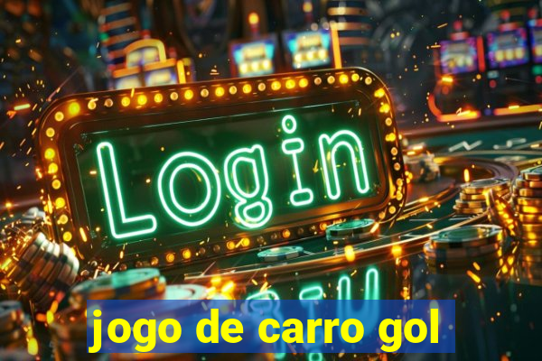 jogo de carro gol